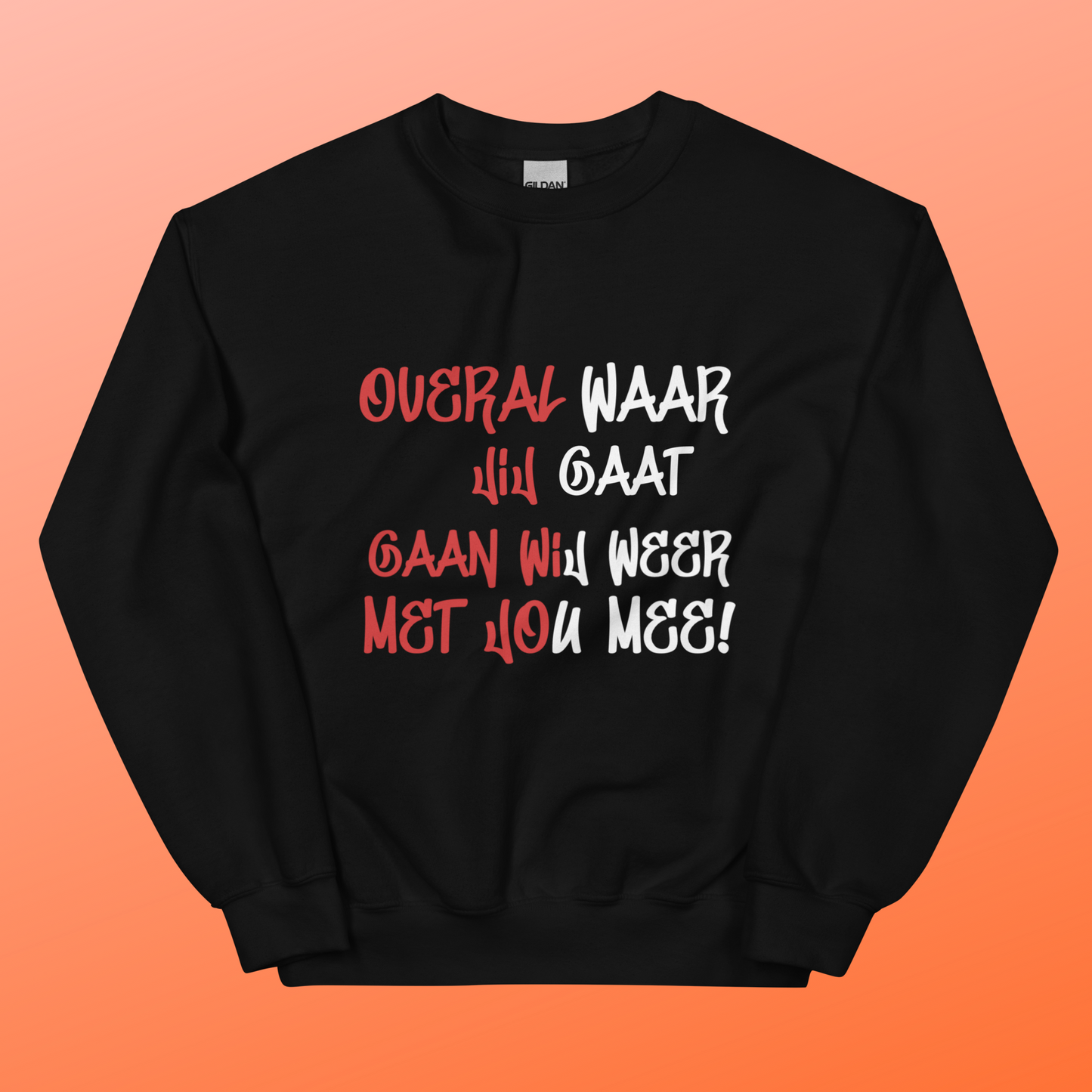 ''Overal Waar Jij Gaat'' 🔴⚪️ Sweater