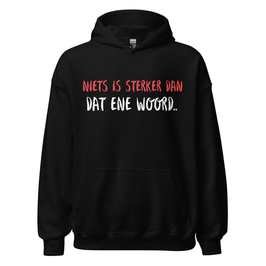 Niets is sterker dan dat ene woord 🔴⚪️ Hoodie