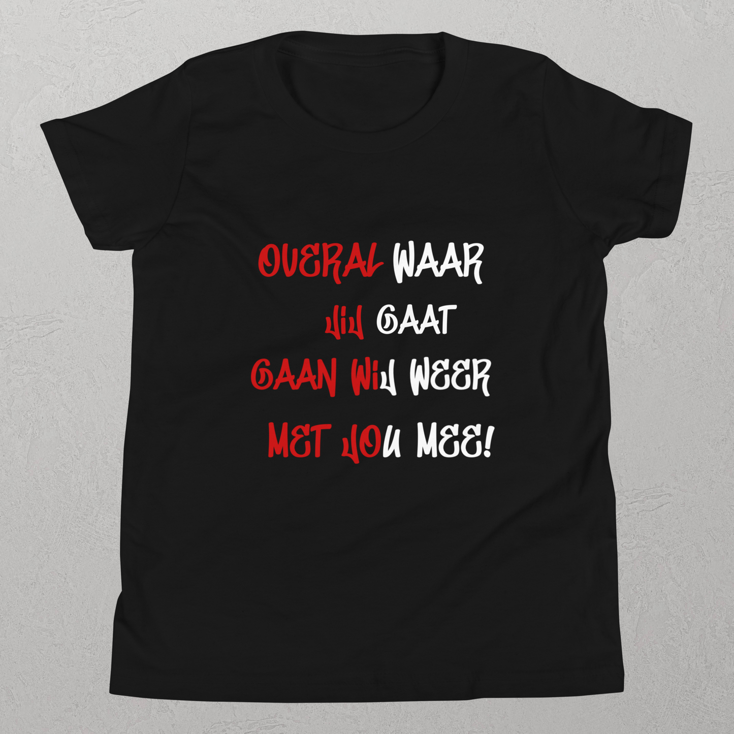 Overal waar jij gaat 🔴⚪️ Jeugd T-shirt